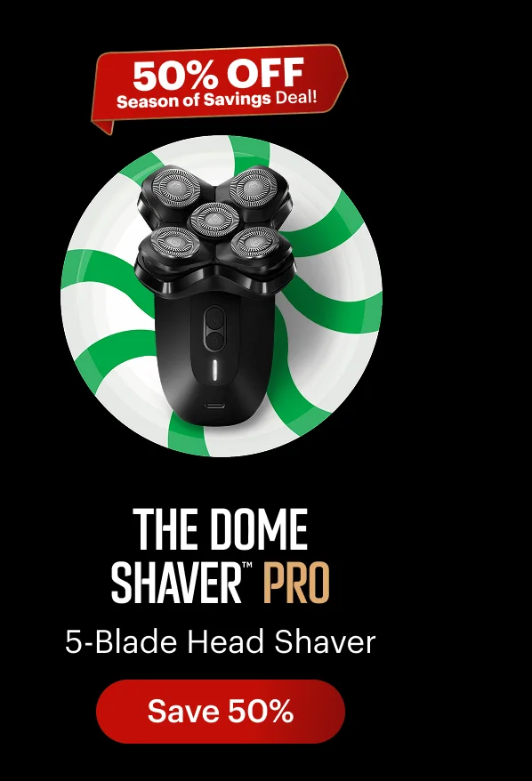 The Dome Shaver™ Pro