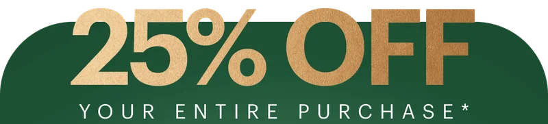 25% OFF EVERYTHING