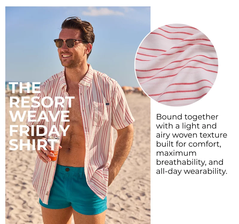 THE RESORT WEAVE FRIDAY SHIRT: Bound together with a light and airy woven texture built for comfort, maximum breathability, and all-day wearability.