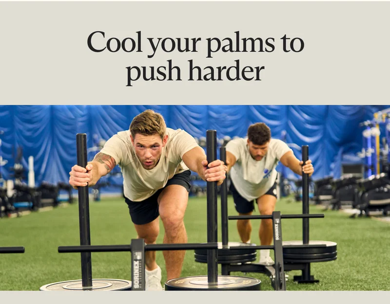 Cool your palms to push harder