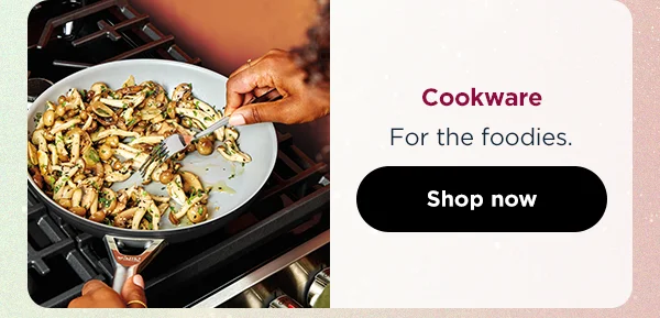 Cookware for the foodies.
