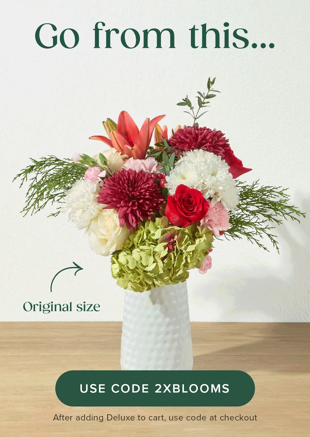 Go from an original size to a deluxe size and save $20. Add a deluxe sized Bouq to your cart and use code 2XBLOOMS. Go from an original size to a deluxe size and save $20. Add a deluxe sized Bouq to your cart and use code 2XBLOOMS.