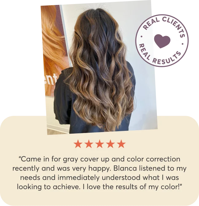Came in for gray cover up and color correction recently and was very happy. Blanca listened to my needs and immediately understood what I was looking to achieve. I love the results of my color!