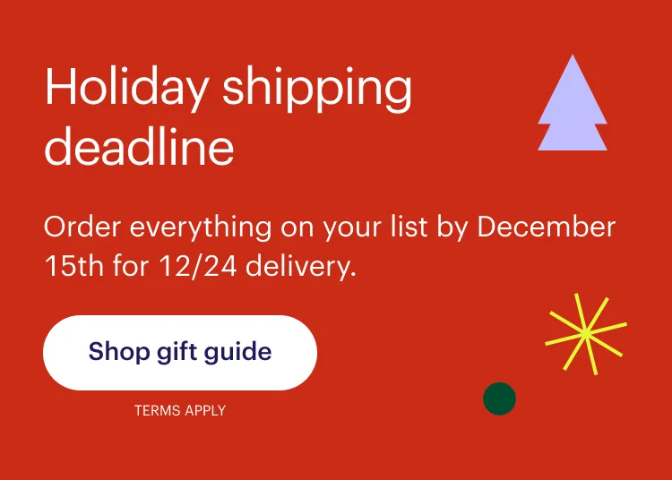 Holiday shipping deadline: order by December 15th for 12/24 delivery