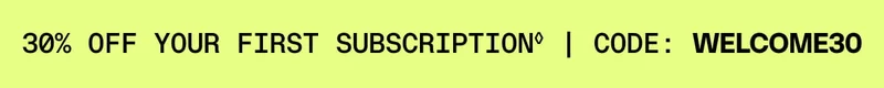 30% off your first subscription banner