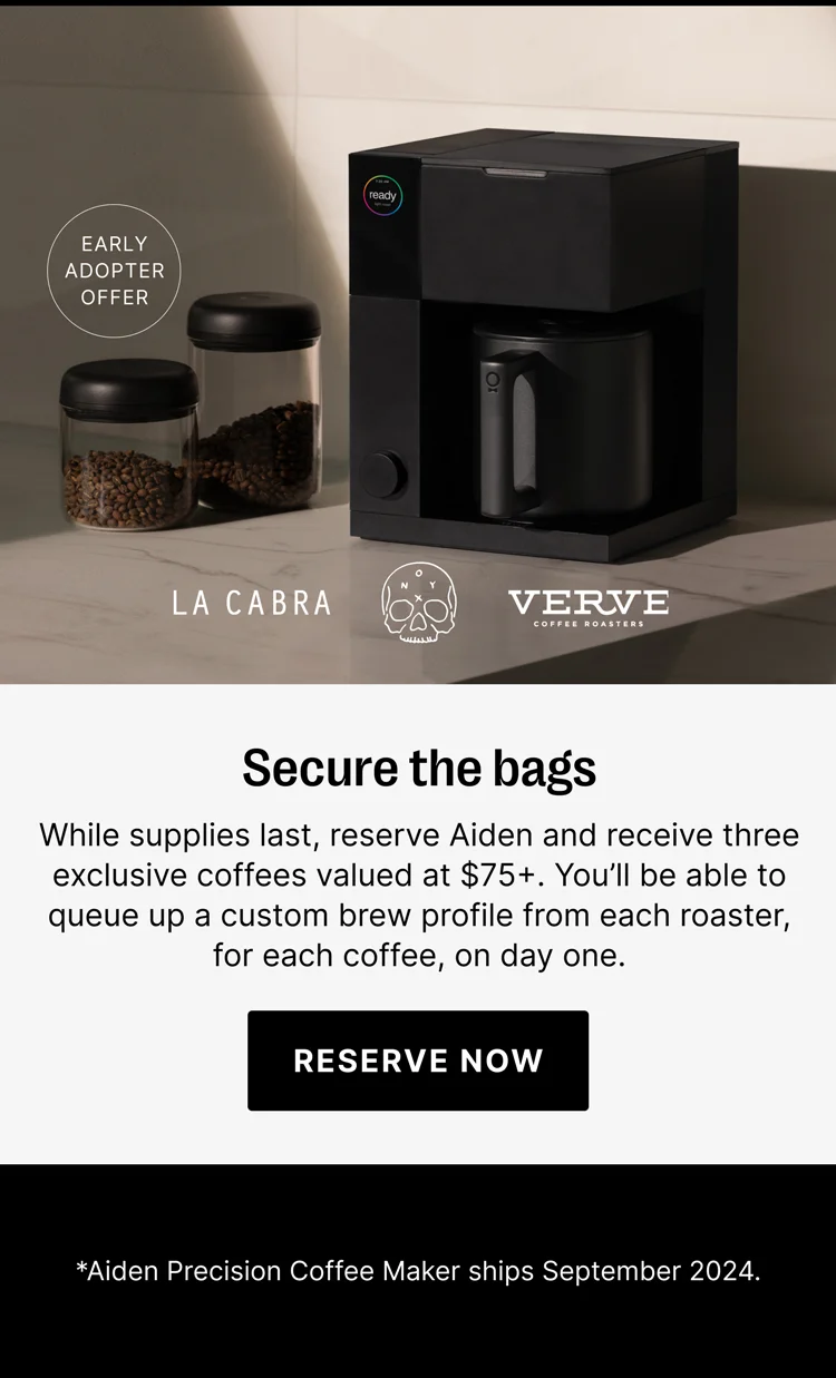 Early Adopter Offer - Receive 3 exclusive coffees valued at $75+ - Reserve Now