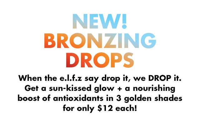 new bronzing drops!