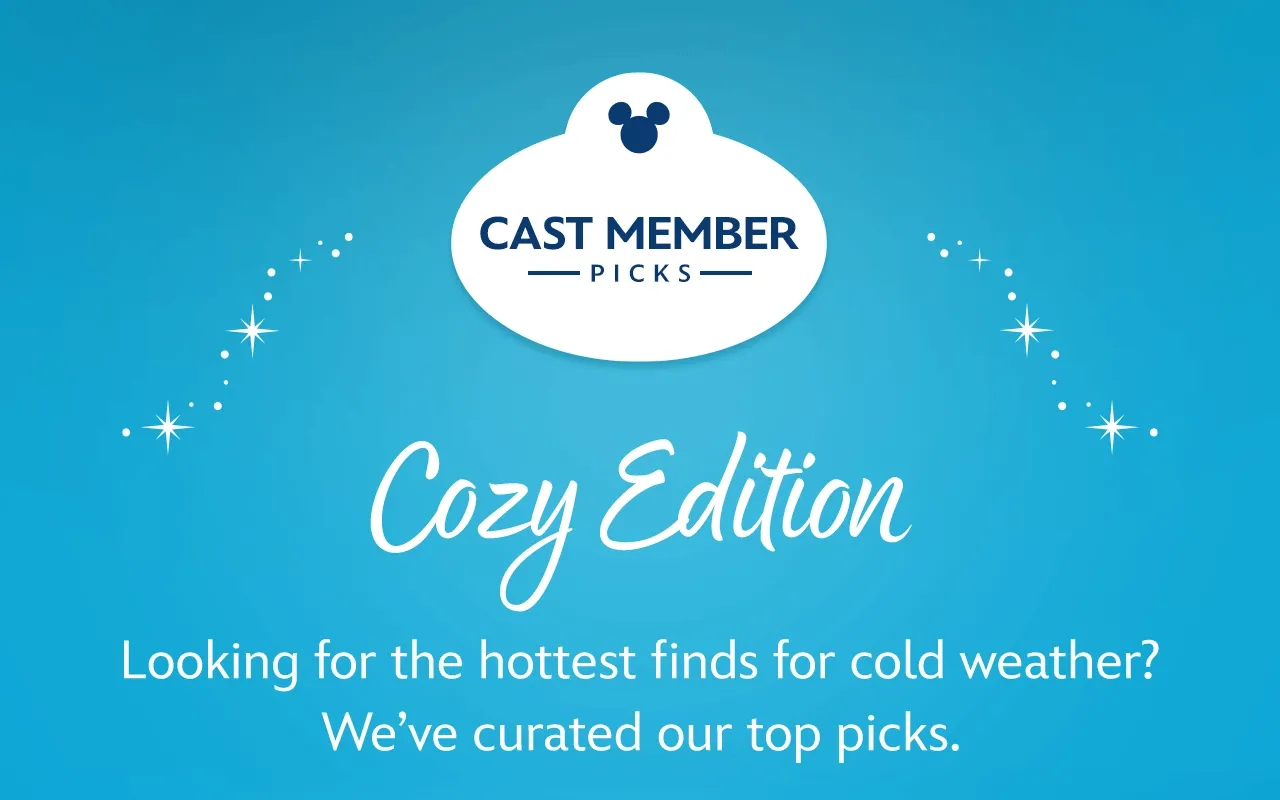 Cast Member Picks: Cozy Edition. Looking for the hottest finds for cold weather? Weve curated our top picks. | Shop Now