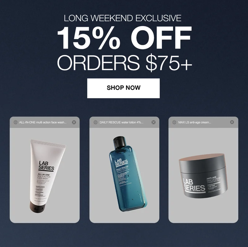 LONG WEEKEND EXCLUSIVE | 15% OFF ORDERS $75+ | SHOP NOW