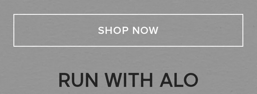 Run with Alo. SHOP NOW