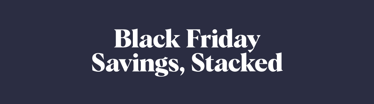 Black Friday Savings, Stacked