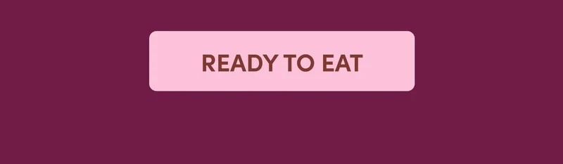 READY TO EAT