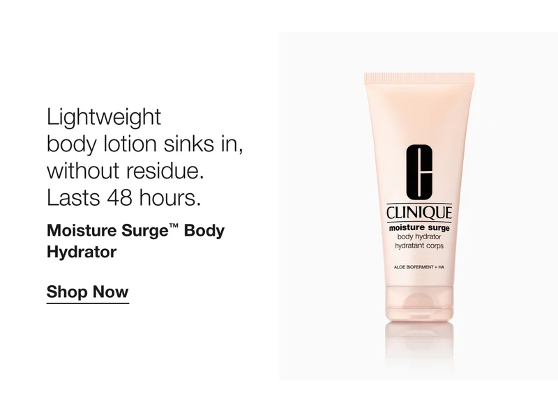 Lightweight 
body lotion sinks in, without residue. Lasts 48 hours. | Moisture Surge™ Body Hydrator  | Shop Now