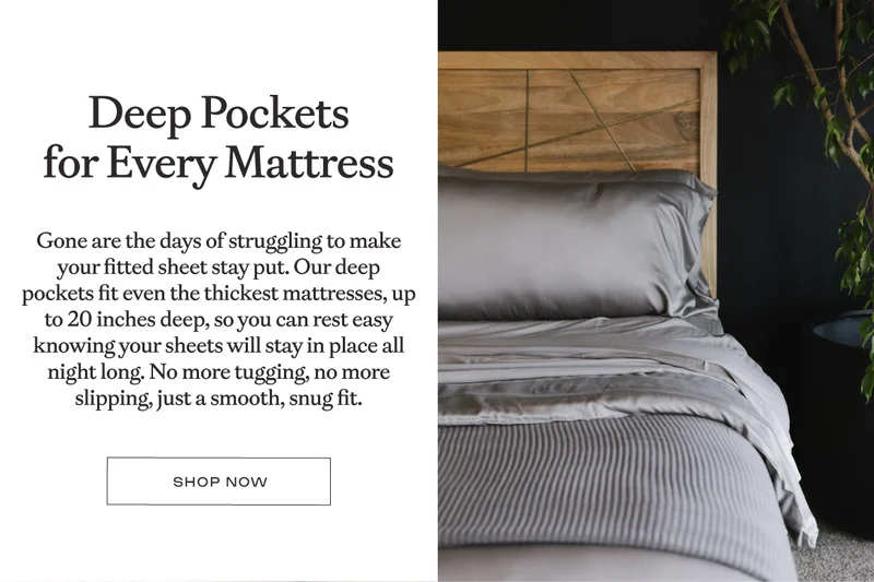 Deep Pockets for Every Mattress Deep Pockets for Every Mattress