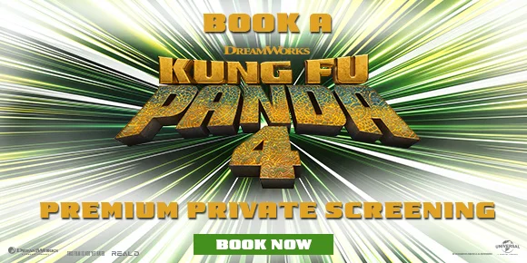 BOOK A KUNG FU PANDA 4 - PREMIUM PRIVATE SCREENING | BOOK NOW >