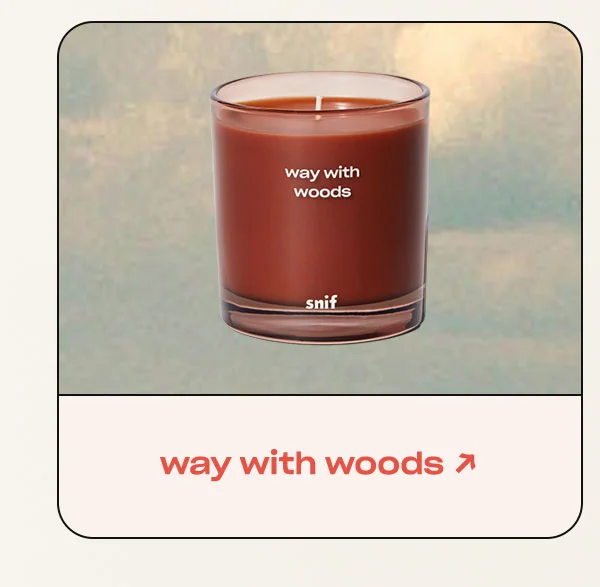 Way with Woods →