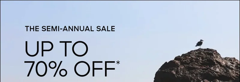 THE SEMI-ANNUAL SALE UP TO 70% OFF*