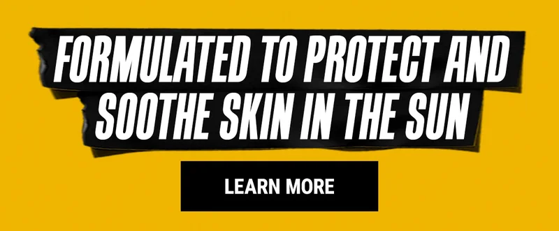 FORMULATED TO PROTECT AND SOOTHE SKIN IN THE SUN