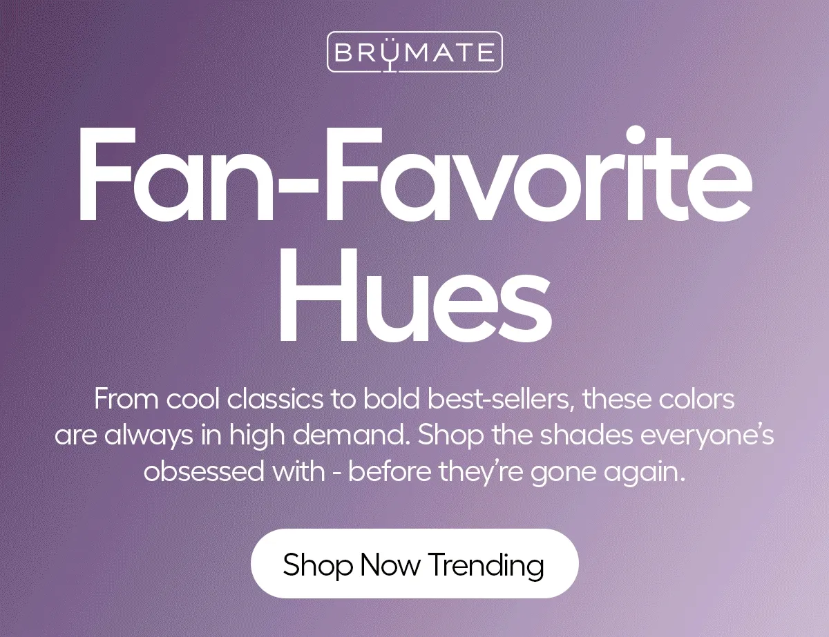Fan-Favorite Hues. From cool classics to bold best-sellers, these colors are always in high deamdn. Shop the sahes everyone's obsessed with - before they're gone again. - Shop Now Trending
