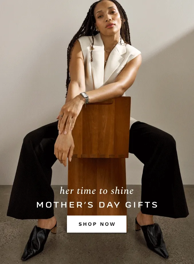her time to shine - Mother's Day Gifts - Shop Now