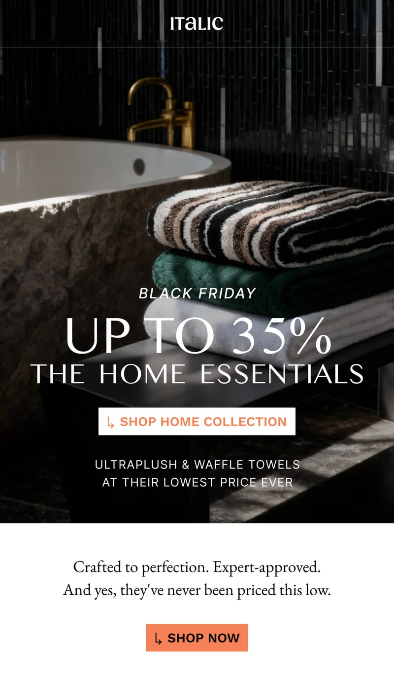 Up to 35% OFF The Home Essentials SHOP NOW SERENE & WAFFLE TOWELS AT THEIR LOWEST PRICE EVER