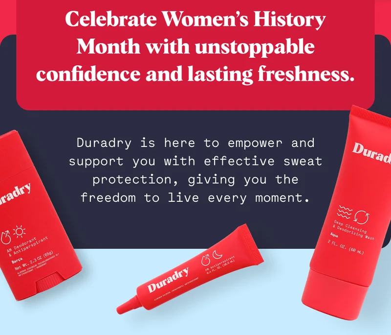 Celebrate Women’s History Month with unstoppable confidence and lasting freshness. Duradry is here to empower and support you with effective sweat protection, giving you the freedom to live every moment.