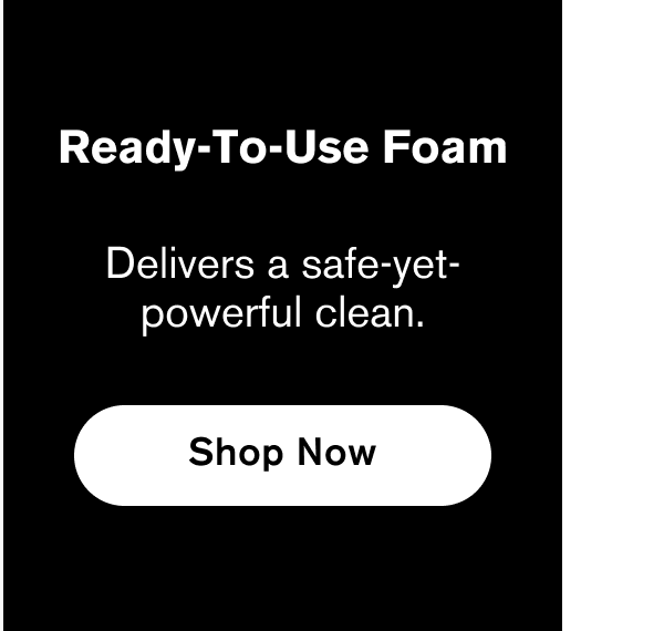 Ready-To-Use Foam