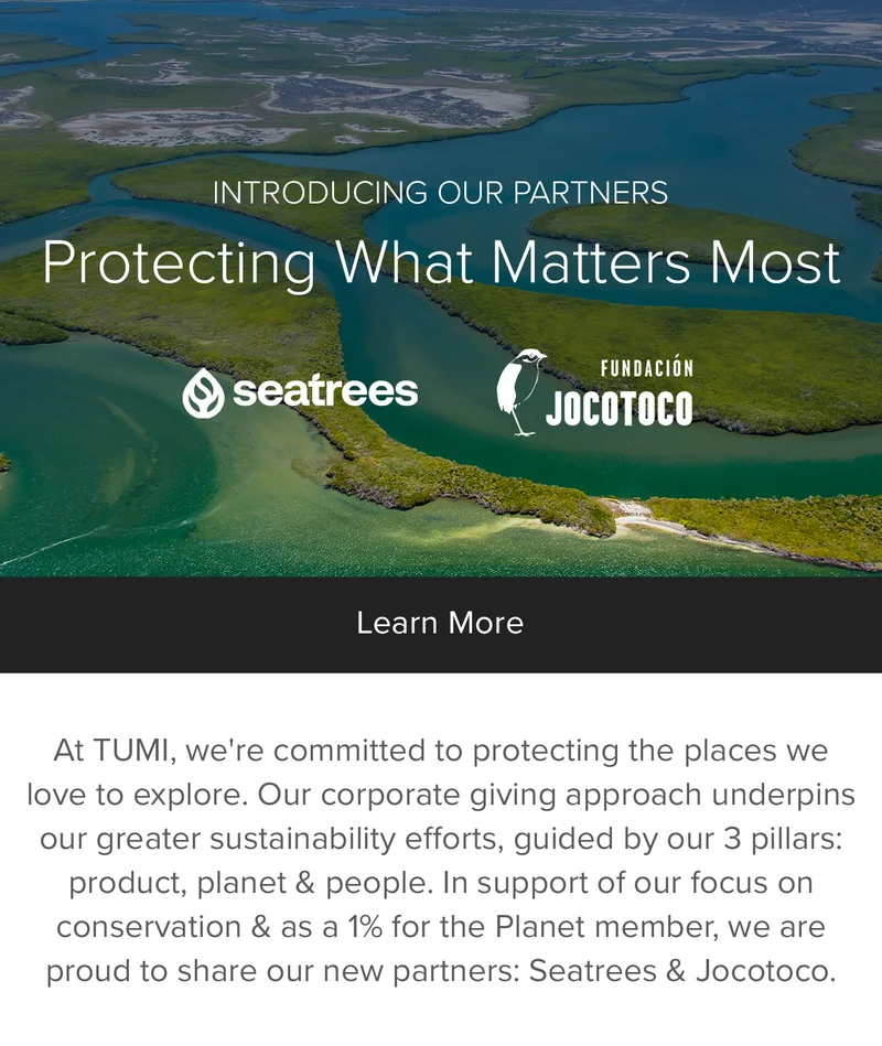 At TUMI, we're committed to protecting the places we love to explore. Our corporate giving approach underpins our greater sustainability efforts, guided by our 3 pillars: product, planet & people. In support of our focus on conservation & as a 1% for the Planet member, we are proud to share our new partners: Seatrees & Jocotoco.
