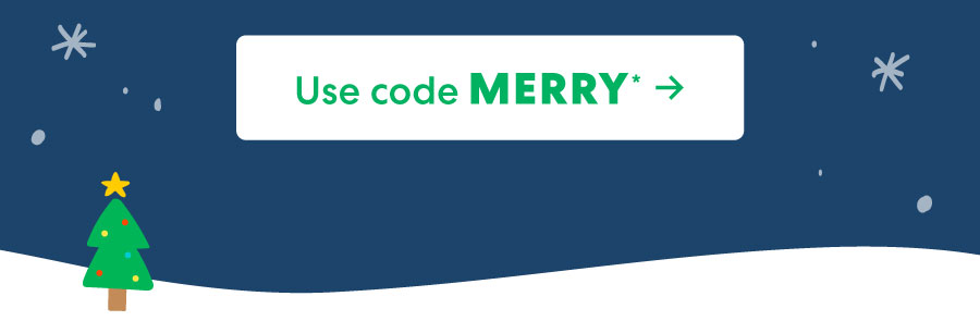Use code MERRY ->