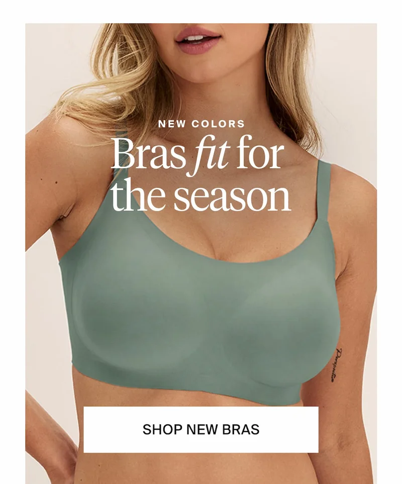 Bras fit for the Season. Shop New Bras