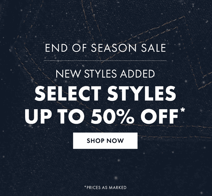 End Of Season Sale New Styles Added Select Styles Up To 50% Off*
