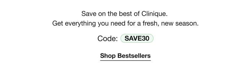 Save on the best of Clinique. | Get everything you need for a fresh, new season. | Code: discount code | Shop Bestsellers