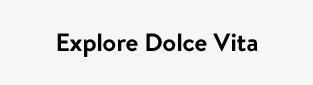 Explore Dolce Vita