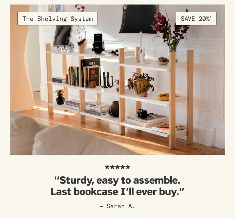 “Sturdy, easy to assemble. Last bookcase I’ll ever buy.” - Sarah A.