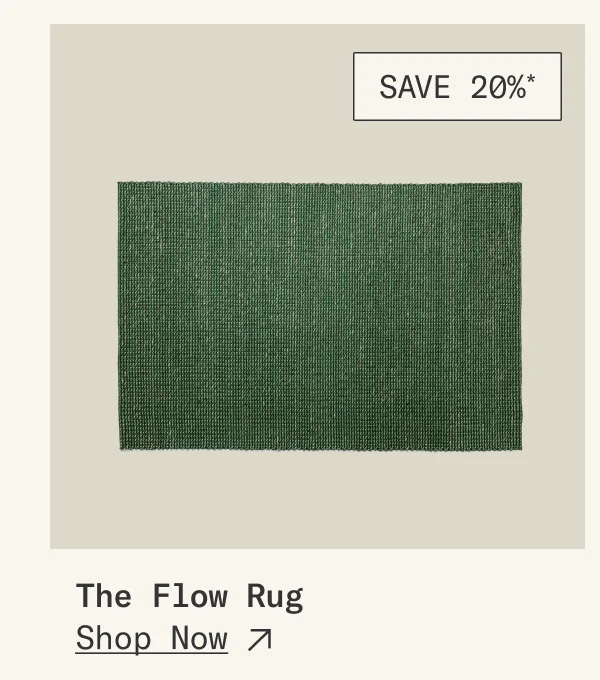 Save 20%* on The Flow Rug