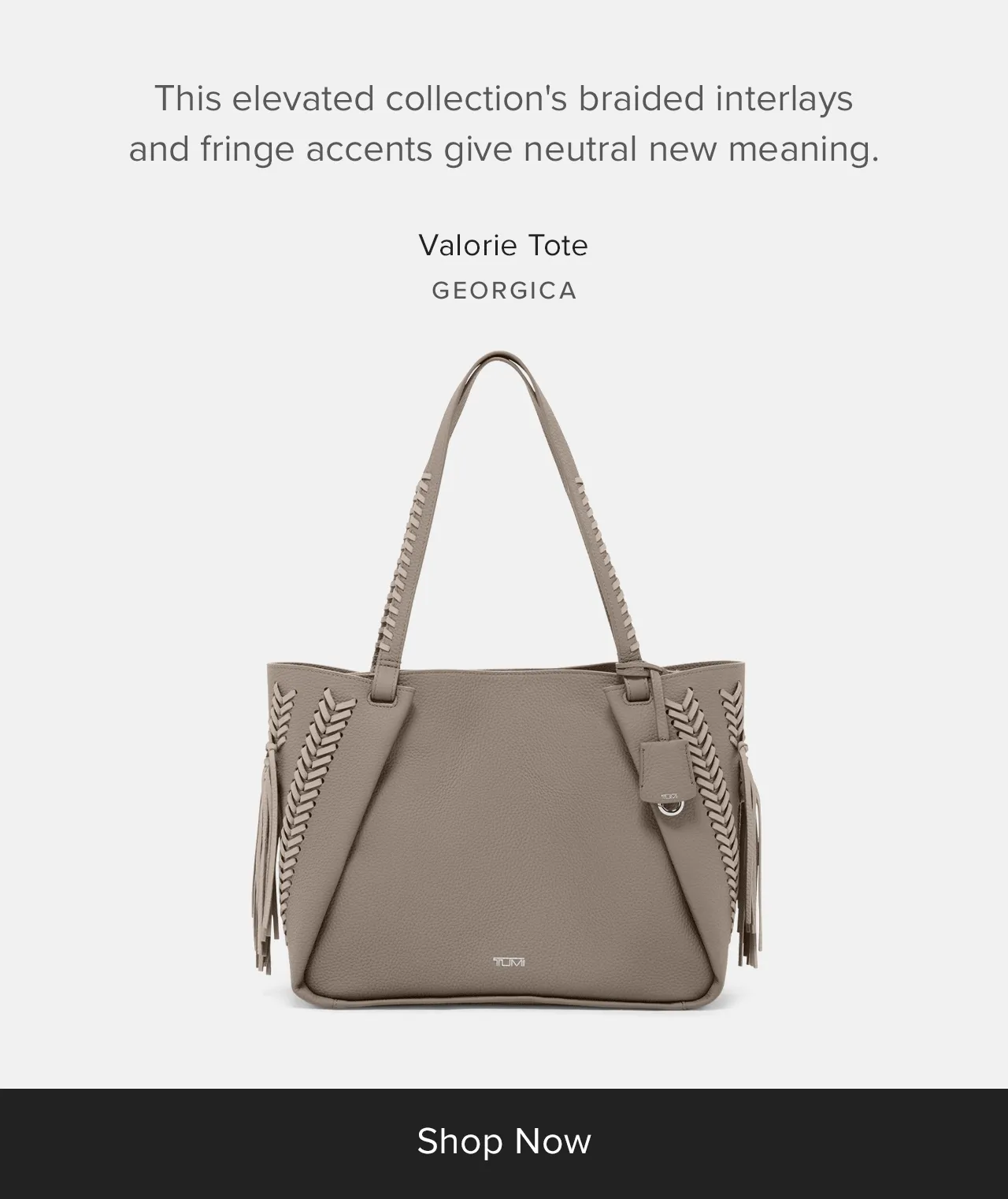 This elevated collection's braided interlays and fringe give neutral new meaning.