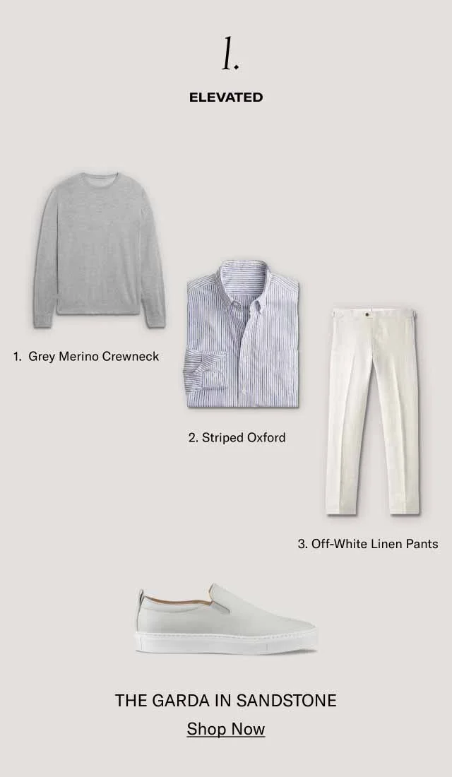 1. ELEVATED 1. Grey Merino Crewneck 2. Stripped Oxford 3. Off-White Linen Pants - THE GARDA IN SANDSTONE - Shop Now
