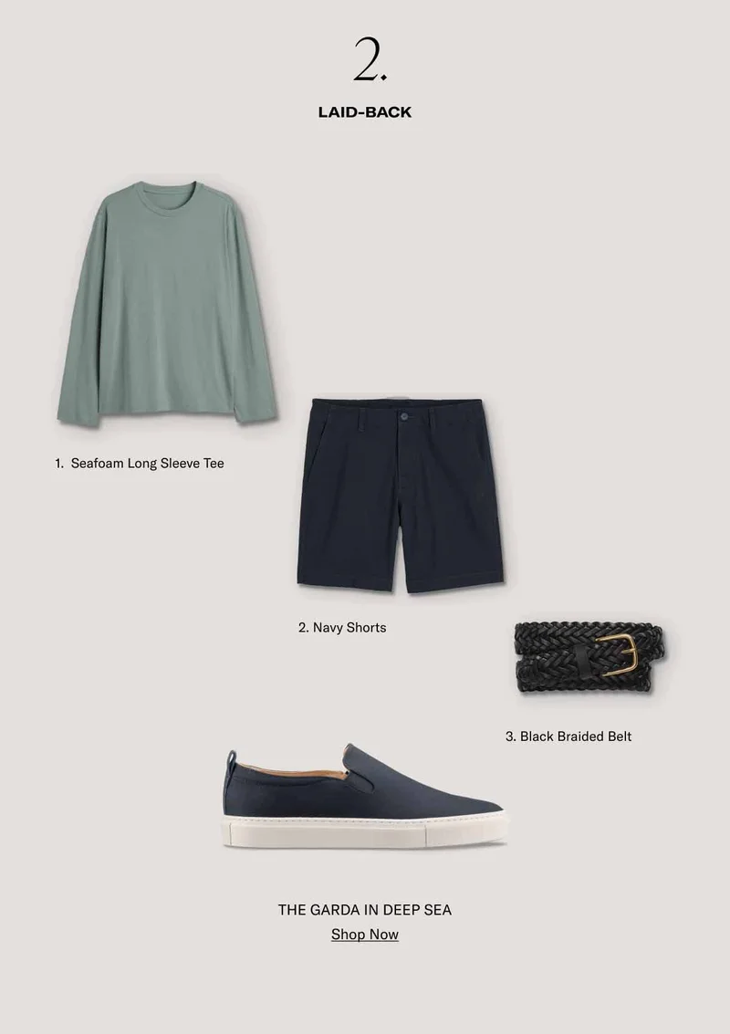 2. LAID-BACK 1. Seafoam Long Sleeve Tee 2. Navy Shorts 3. Black Braided Belt - THE GARDA IN DEEP SEA - Shop Now