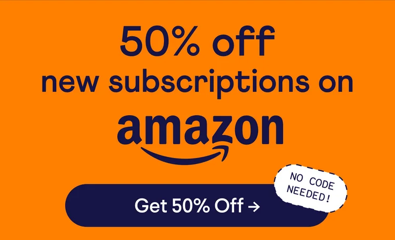 50% off new subscriptions on Amazon. No code needed! Button: Get 50% off