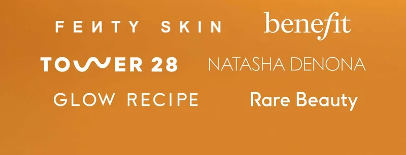 FENTY SKIN - BENEFIT - TOWER 28 - NATASHA DENONA - GLOW RECIPE - RARE BEAUTY