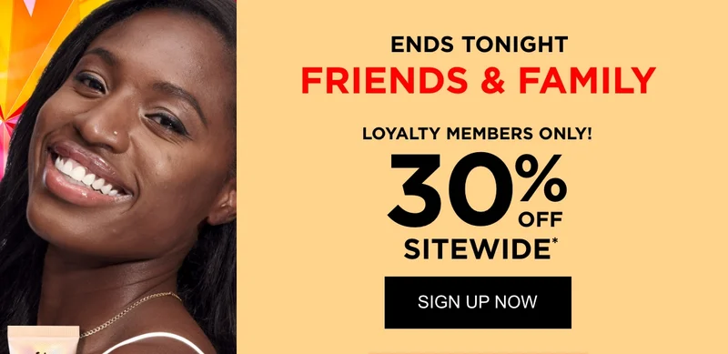 ENDS TONIGHT FRIENDS & FAMILY