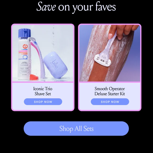 Save on your faves Iconic Trio Shave Set and Smooth Operator Deluxe Starter Kit