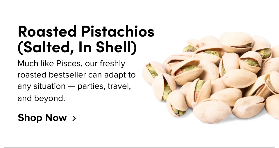Roasted Pistachio (Salted in Shell); Shop Now