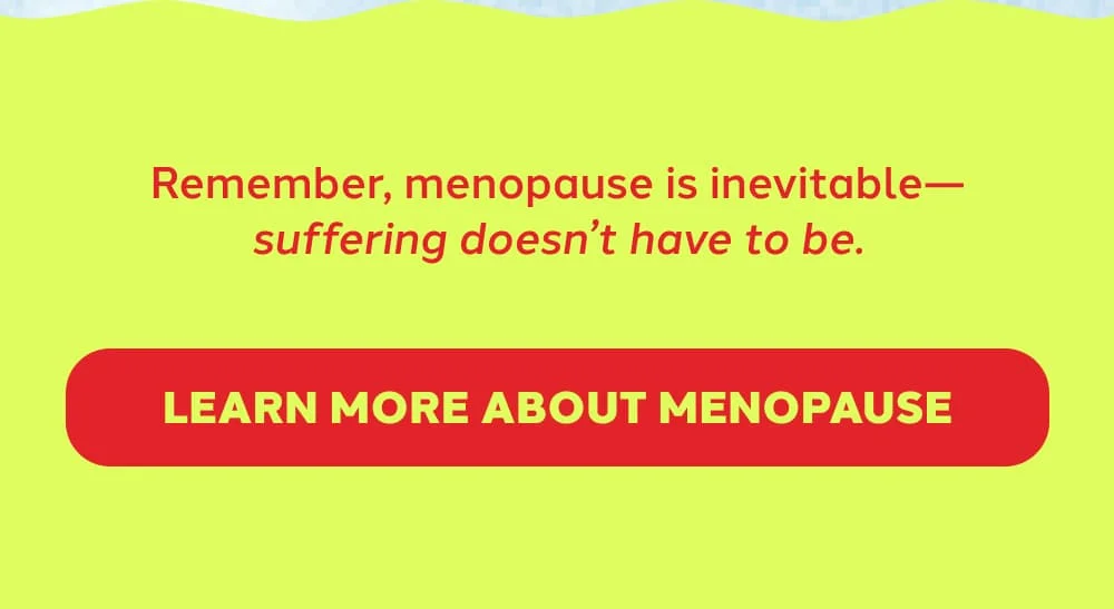 Learn More About Menopause