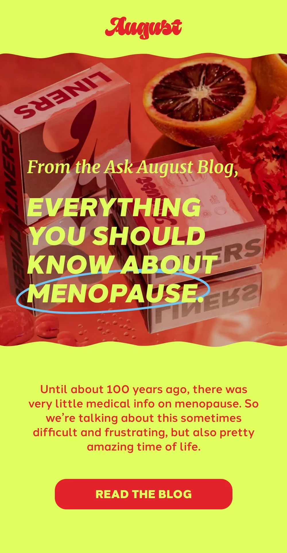 From the Ask August Blog,  Everything You Should Know About Menopause. [READ THE BLOG]
