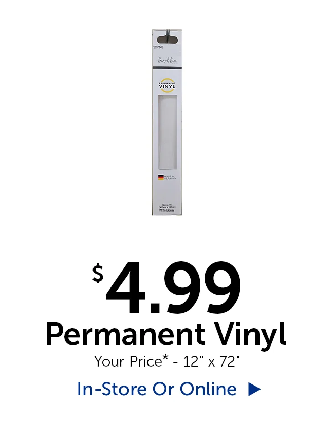 $4.99 Permanent Vinyl - Your Price* - 12" x 72"
