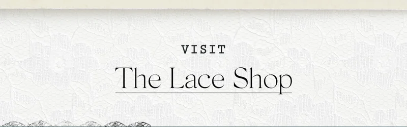 visit the lace shop