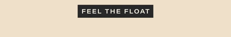 feel the float