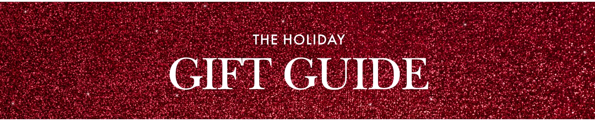 THE HOLIDAY GIFT GUIDE