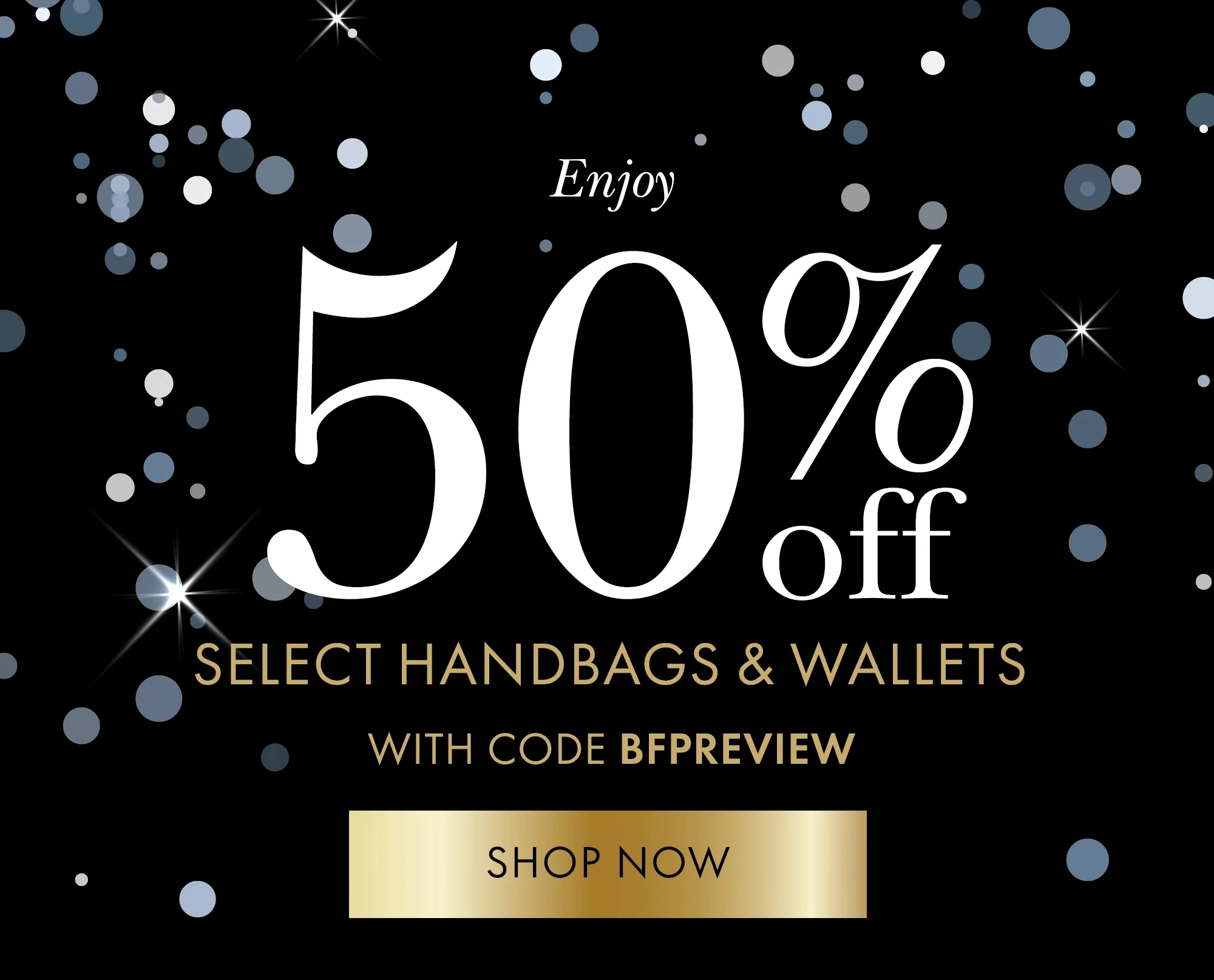 Enjoy 50% off select handbags & wallets WITH CODE discount code